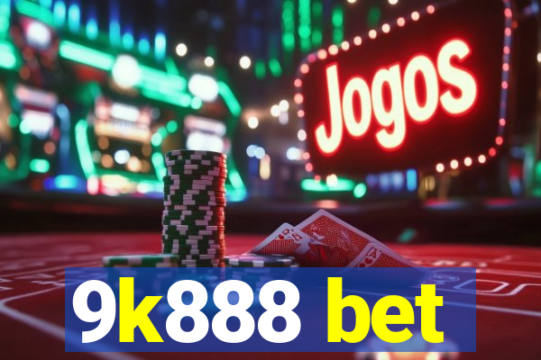 9k888 bet